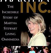 Christopher M. Byron, Martha Inc.: The Incredible Story of Martha Stewart Living Omnimedia