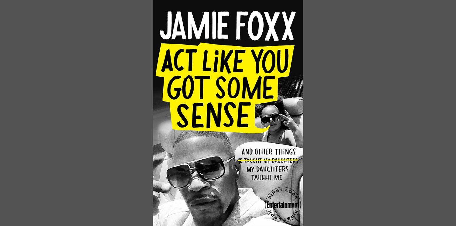 Act Like You Got Some Sense by Jamie Foxx