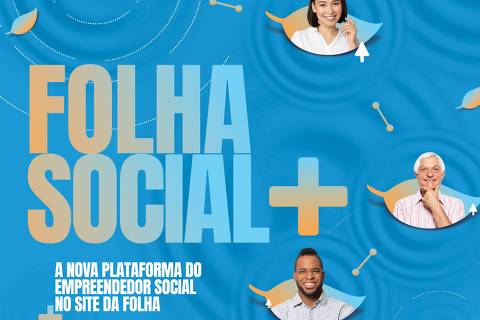 Folha Social+ é novo canal que engloba temática socioambiental e diversidade no jornal