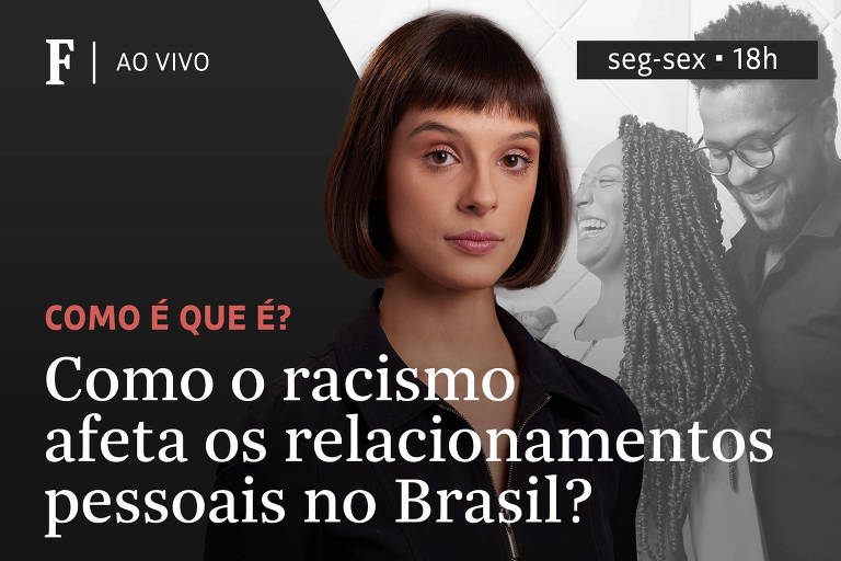 Como o racismo afeta os relacionamentos pessoais no Brasil?