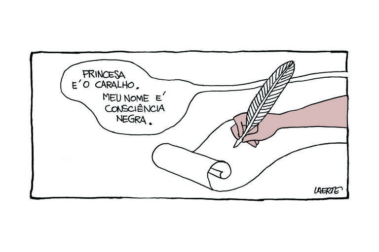 Na charge de Laerte, detalhe de uma mão segurando uma pena de ave, como as que se usava para escrever antigamente, sobre um papel que se desenrola como um pergaminho. A pele da pessoa que segura a pena é escura. Uma fala aparece, vinda da mesma pessoa: Princesa é o caralho. Meu nome é consciência negra.