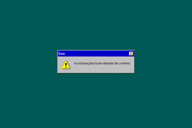 Uma ilustração de uma mensagem de error do Windows 95 com o texto "As informações foram retiradas do contexto".