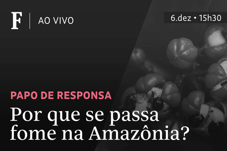 Fome de quê? TV Folha discute fome na Amazônia em live