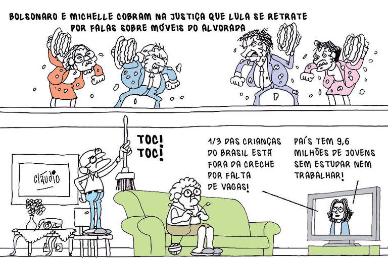 O título de charge é Bolsonaro e Michellecobram na Justiça que Lula se retrate por falas sobre móveis do Alvorada. Odesenho mostra uma cena em dois pavimentos. No andar de cima aparecem os casaisJanja e Lula, de um lado, e Jair e Michelle Bolsonaro, do outro. Os casaisjogam tortas nas caras um do outro. No pavimento de baixo, aparece um casal develhinhos. Um idoso está de pé em uma cadeira. Ele segura uma vassoura e comela bate no teto. Ouve-se o barulho Toc! Toc! Em primeiro plano, uma velhinhaestá sentada no sofá, fazendo tricô e assistindo a televisão. Na tela da TV umaapresentadora lê as notícias:- 1/3 das crianças do Brasil está fora dacreche por falta de vagas! País tem 9,6 milhões de jovens sem estudar nemtrabalhar!