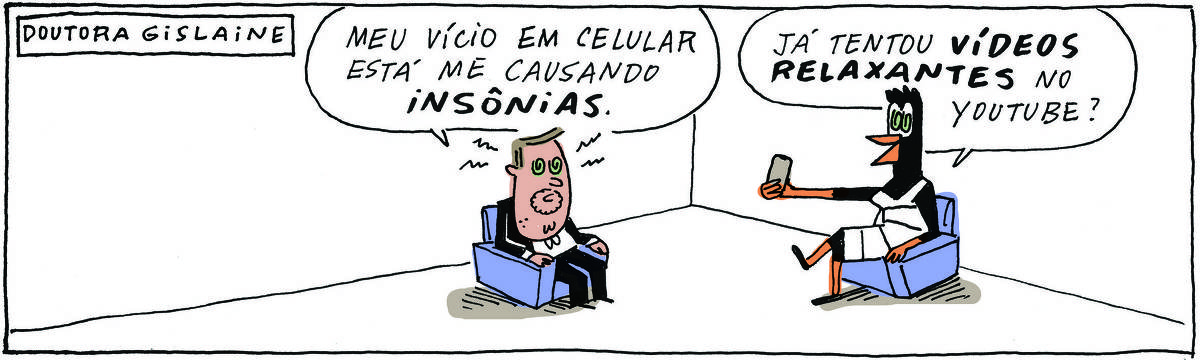 A tirinha DOUTORA GISLAINE, publicada em 08/06/2024, com 1 quadrinho, traz o PROFESSOR ROCHA, homem branco, gordinho, calça e paletó pretos, camisa branca e cavanhaque, sentado em uma poltrona ao lado de DOUTORA GISLAINE, uma ave preta pernalta, com bico laranja e vestido branco com listas pretas, também sentada em uma poltrona. É uma sessão de terapia. Ele diz: Meu vício em celular está me causando insônias. Ela responde, mostrando o celular: Já tentou vídeos relaxantes no Youtube?