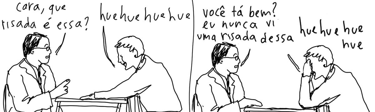 A tirinha em preto e branco de Estela May, publicada em 15/06/24, traz dois homens sentados um na frente do outro. Um deles ri “huehuehuehue”. O outro pergunta “cara, que risada é essa?”, “você tá bem? eu nunca vi uma risada dessa”