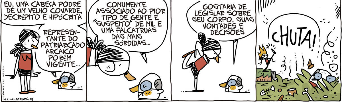 A tira de Galvão Bertazzi se chama Vida Besta e está dividida em quatro quadros. No primeiro quadro uma moça está em pé. Na frente dela uma cabeça de um velho está no chão. A cabeça do velho diz: Eu, uma cabeça podre de um velho covarde, decrépito e hipócrita. Representante do patriarcado arcaico porém vigente. No segundo quadro ele continua: Comumente associado ao pior tipo de gente e "suspeito"de mil e uma falcatruas das mais sórdidas... No terceiro quadro ele continua: Gostaria de legislar sobre seu corpo, suas vontades e decisões.  A moça agora enfurecida, se prepara para dar um chute. No quarto quadro a moça dá um chute forte na cabeça, que voa até cair dentro de uma vala de esgoto aberto.