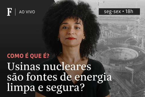 Usinas nucleares são fontes de energia limpa e segura?