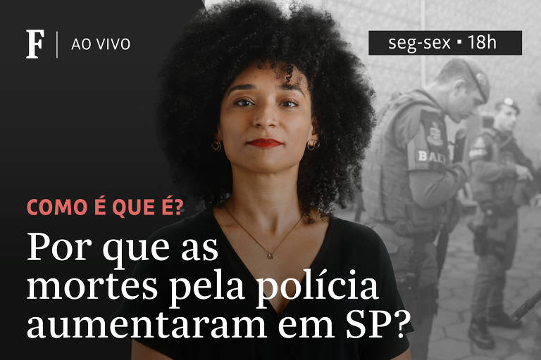 Por que as mortes pela polícia aumentaram em SP?