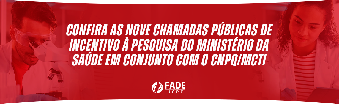 Confira as nove Chamadas Públicas de Incentivo à Pesquisa do Ministério da Saúde em conjunto com o CNPq/MCTI