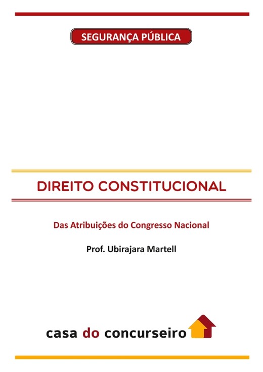 DIREITO CONSTITUCIONAL - Das Atribuições do Congresso Nacional