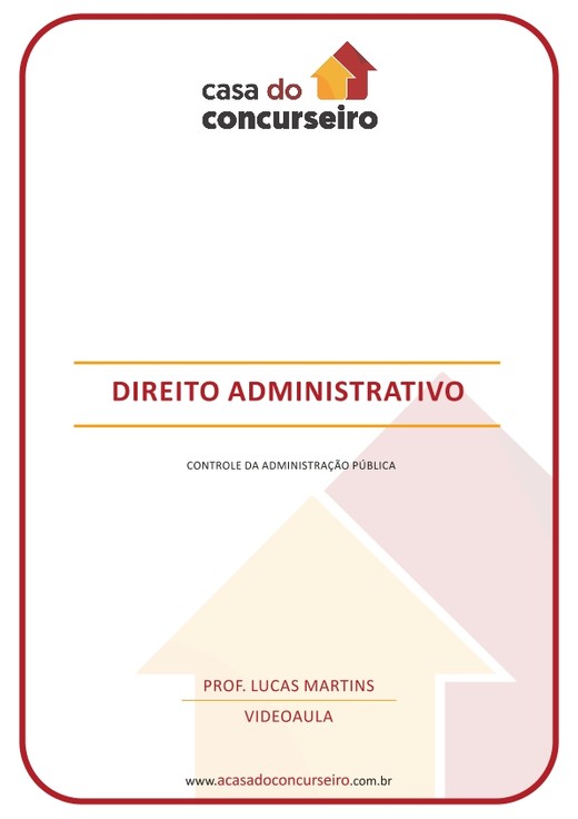 DIREITO ADMINISTRATIVO - Controle da Administração Pública - Lucas Martins