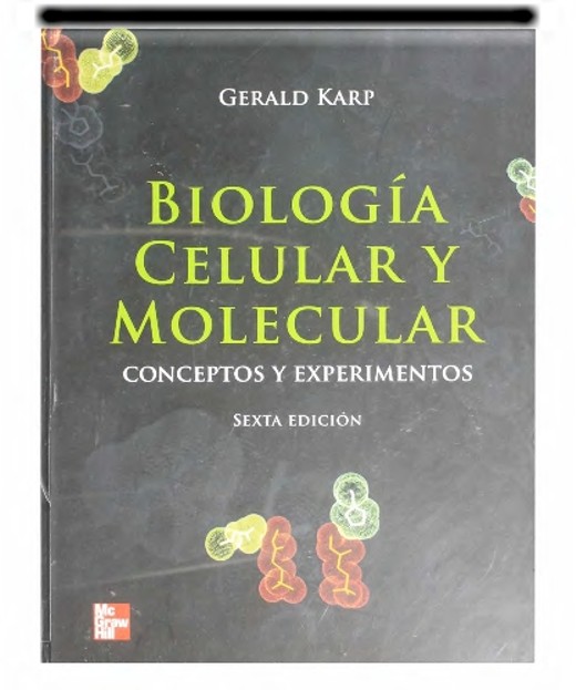 Biologia celular y molecular - Gerald Karp- 6ta edicion