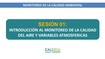 SESIÓN 01 - Introducción al Monitoreo de la Calidad del Aire y Variables Atmosfericas (1)