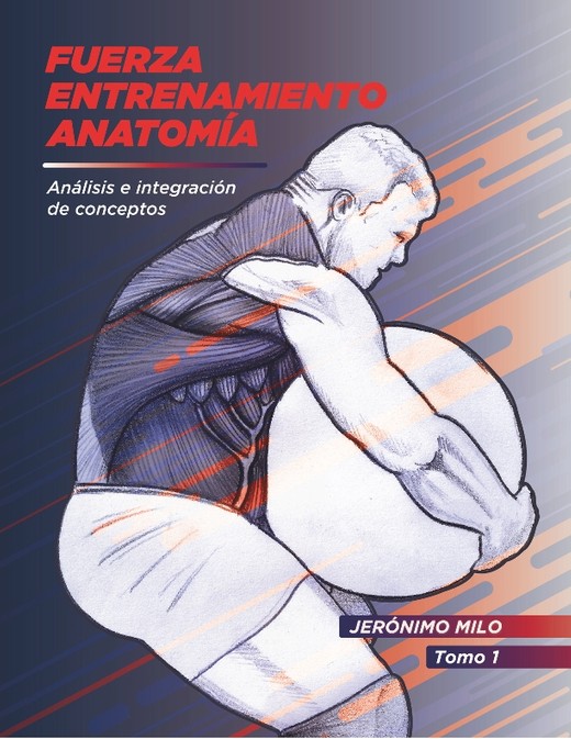 entrenamiento fuerza anatomia Analisis integracion de conceptos - Jeronimo Milo 2020