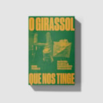 O girassol que nos tinge: uma história das diretas já, o maior movimento popular do Brasil