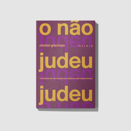 O não judeu judeu: a tentativa de colonização do judaísmo pelo bolsonarismo