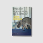 Por que olhar para os animais?