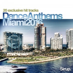 Sirup Dance Anthems Miami 2016