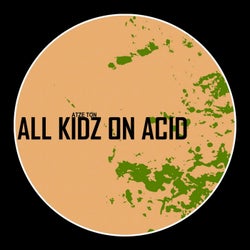 All Kidz On Acid