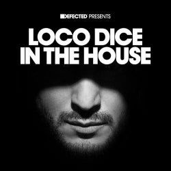 Defected presents Loco Dice In The House