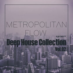 Metropolitan Flow: Deep House Collection, Vol.02