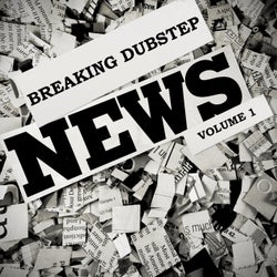 Breaking Dubstep News, Vol.1