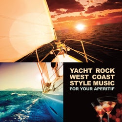 Yacht Rock West Coast Style Music - For Your Aperitif