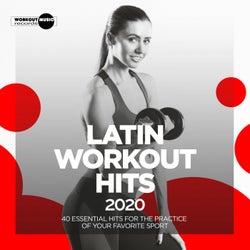 Latin Workout Hits 2020. 40 Essential Hits For The Practice Of Your Favorite Sport