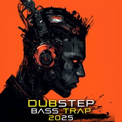 Dubstep Bass Trap 2025