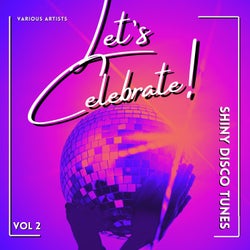 Let's Celebrate! (Shiny Disco Tunes), Vol. 2