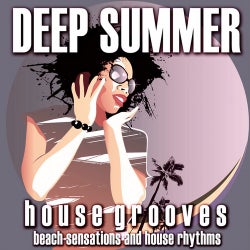 Deep Summer: House Grooves (Beach Sensations and House Rhythms)