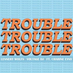 Trouble