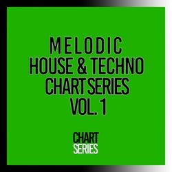 Melodic House & Techno Chart Series, Vol. 1