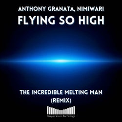 Flying So High (The Incredible Melting Man Remix)