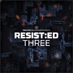 RESIST:ED THREE