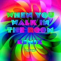 When You Walk In The Room (REMIX)