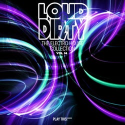 Loud & Dirty: The Electro House Collection, Vol. 36