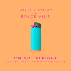 I'm Not Alright - Sunnery James & Ryan Marciano Remix