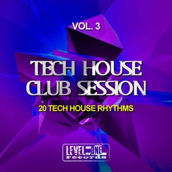 Tech House Club Session, Vol. 3 (20 Tech House Rhythms)