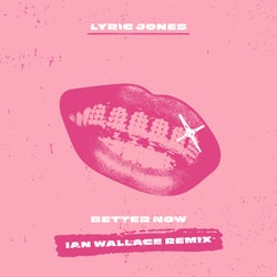 Better Now (Ian Wallace Remix)