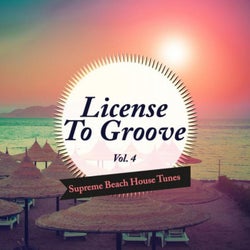 License to Groove - Supreme Beach House Tunes, Vol. 4