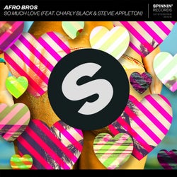 So Much Love (feat. Charly Black & Stevie Appleton) [Extended Mix]