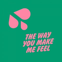 The Way You Make Me Feel