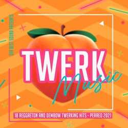 Twerk Music 2021 - 18 Reggaeton and Dembow Twerking Hits - Perreo 2021