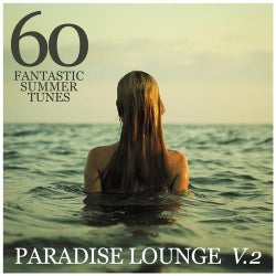 PARADISE LOUNGE V.2 - 60 FANTASTIC SUMMER TUNES