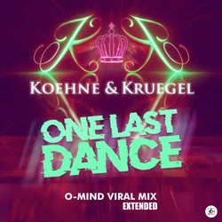 One Last Dance (O-Mind Viral Extended Mix)