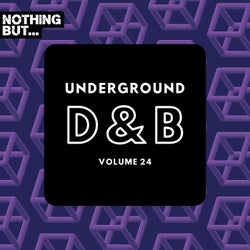 Nothing But... Underground Drum & Bass, Vol. 24