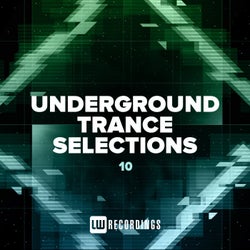 Underground Trance Selections, Vol. 10