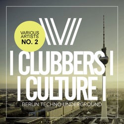 Clubbers Culture: Berlin Techno Underground No.2